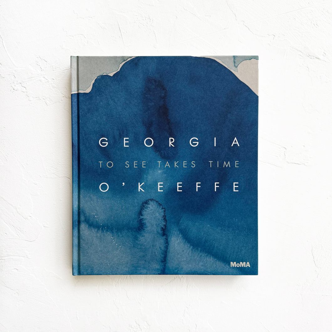 Georgia O'Keeffe: To See Takes Time